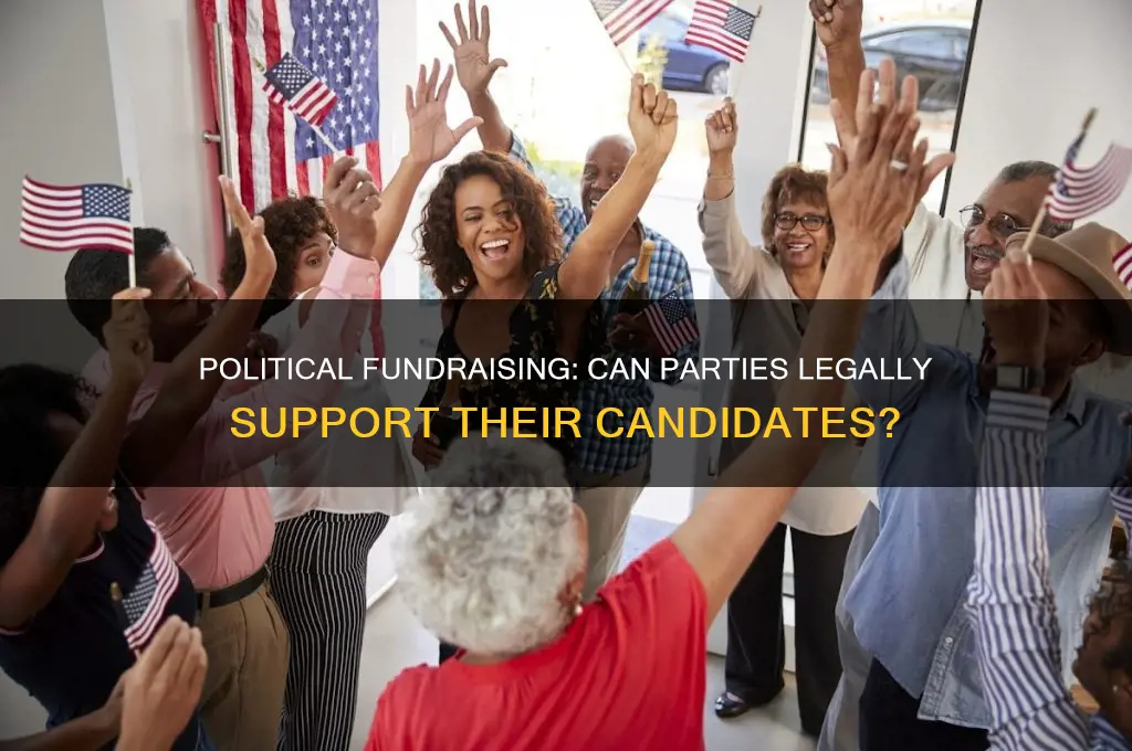 can political parties fundraise for candidates