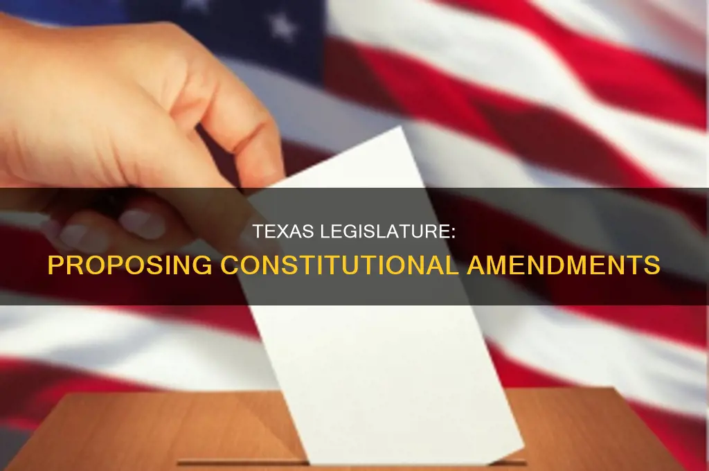 can texas legislature propose constitution amendments