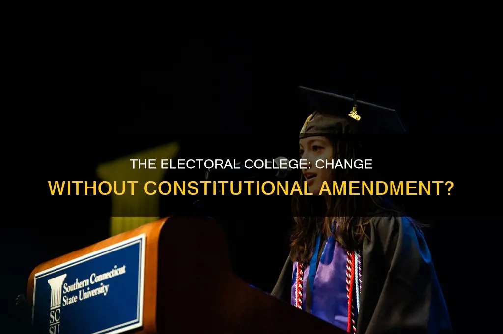 can the electoral college be changed without a constitutional amendment