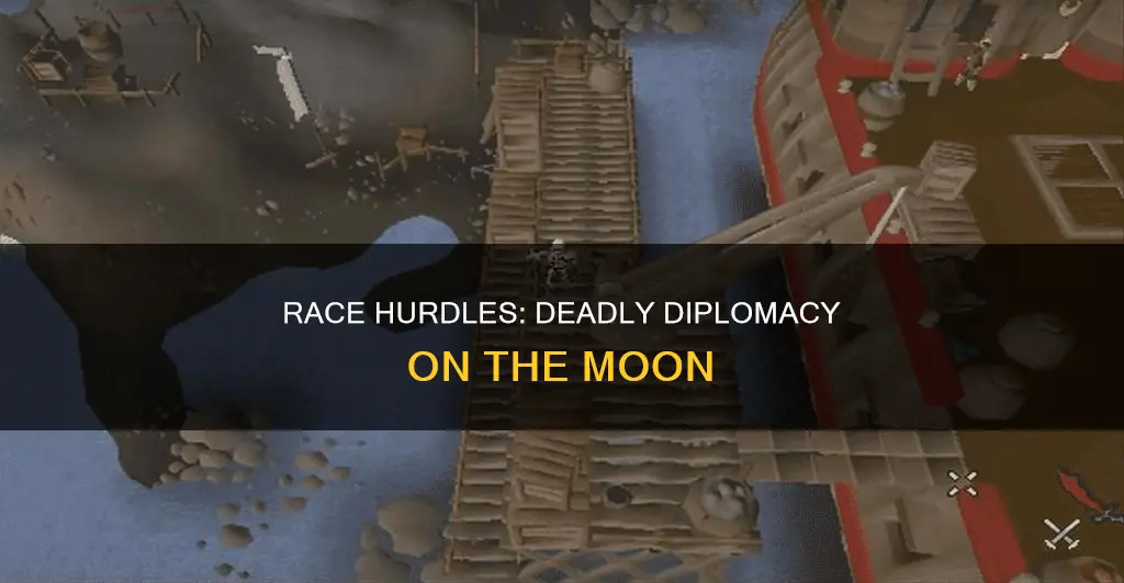 can the race hurdles kill you lunar diplomacy