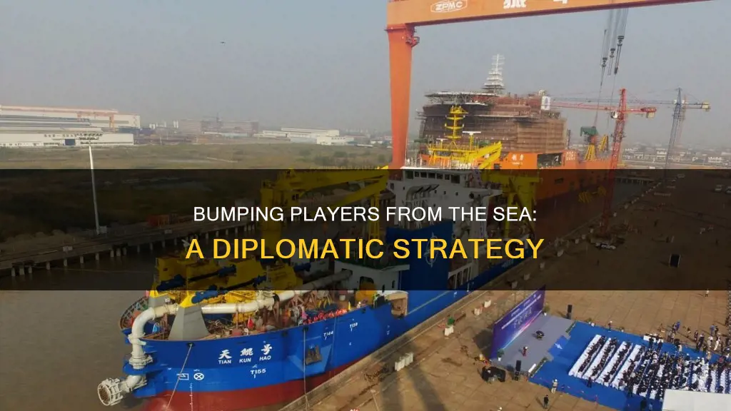 can you bump player from the sea diplomacy