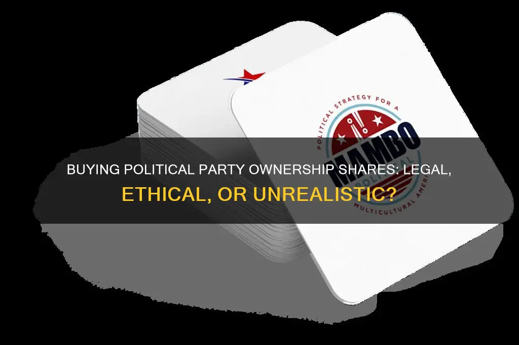 can you buy ownership shares in political parties