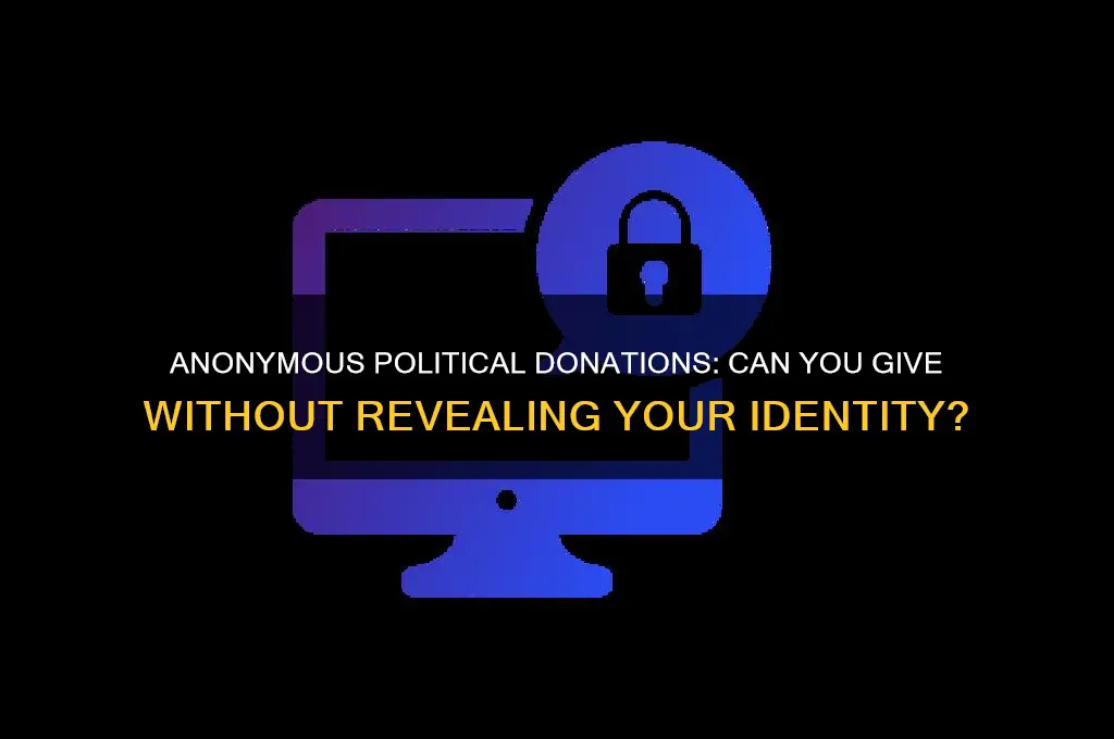 can you donate anonymously a political party