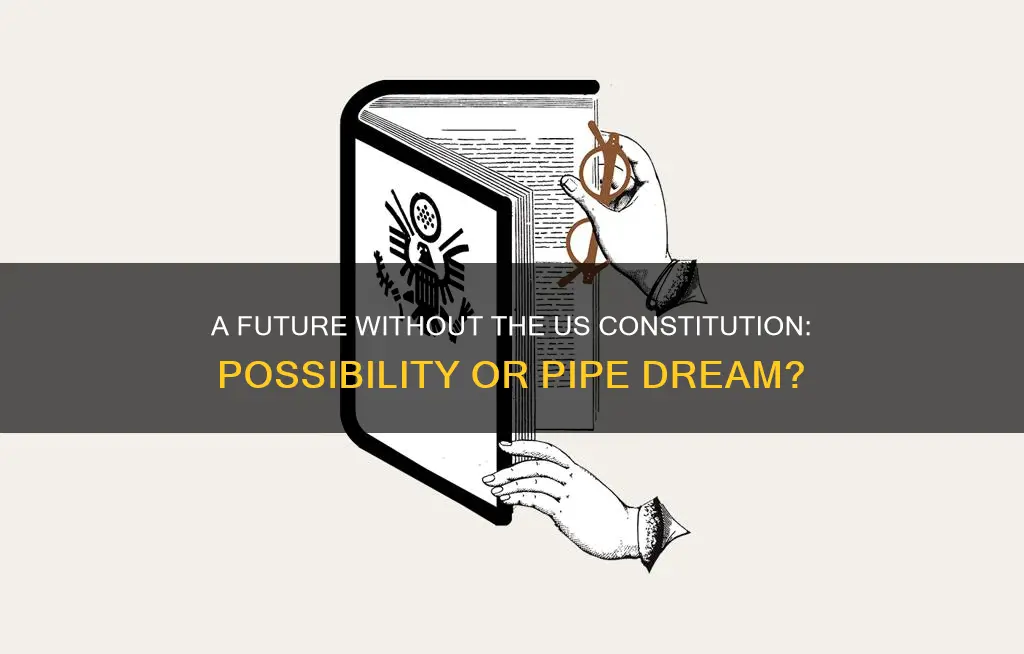 could the us ever do away with the constitution