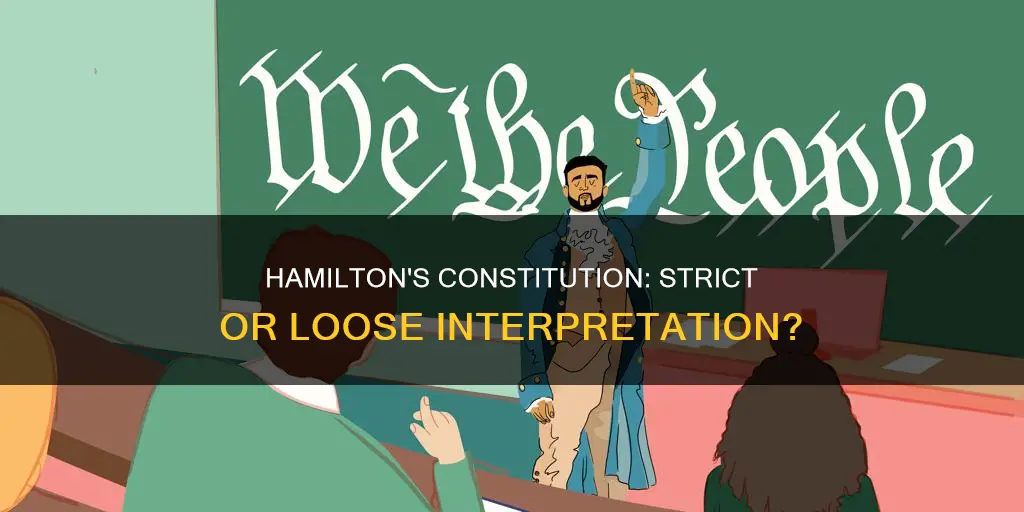 did alexander hamilton beliefs interpretation strict interpretation constitution