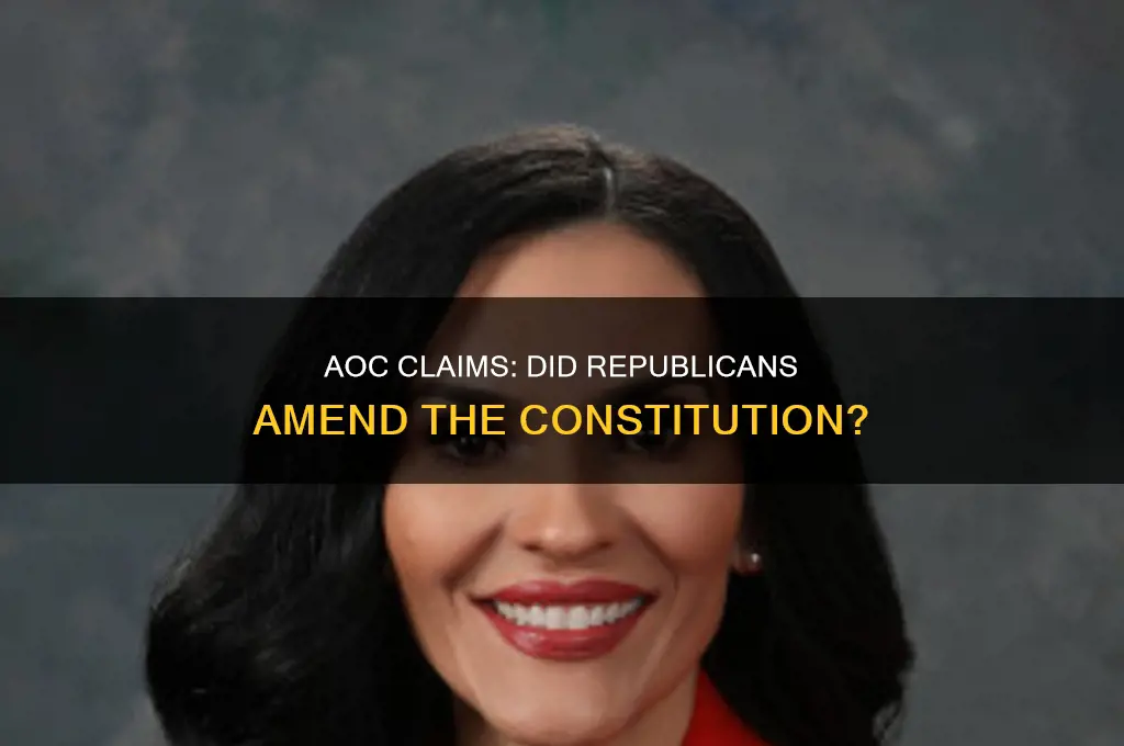 did aoc say republicans amend the constitution