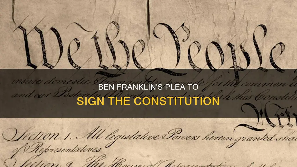 did ben franklin urge delegates to sign the constitution