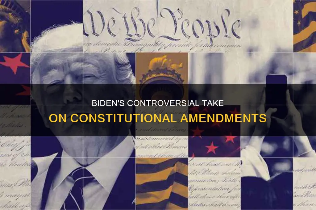 did biden say no amendment to the constitution is absolute