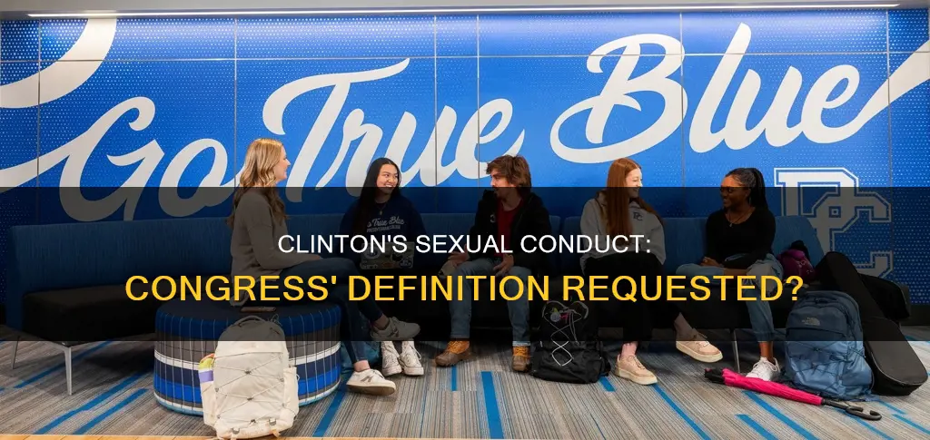 did clinton ask congress what constituted sexual conduct