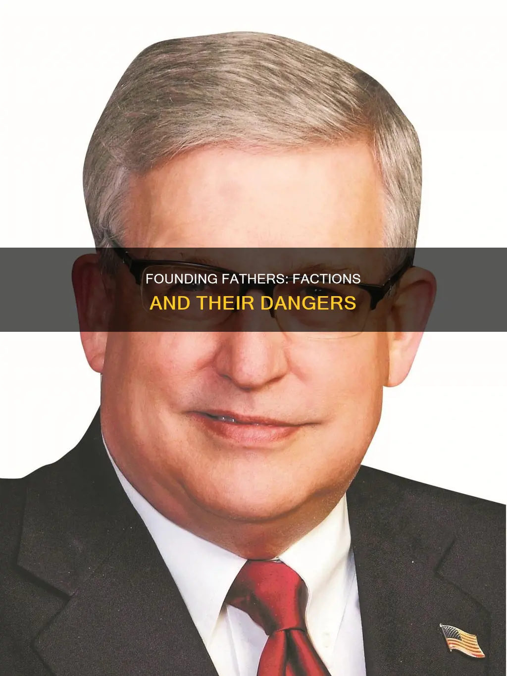 did founders of the constitution think factions were dangerous