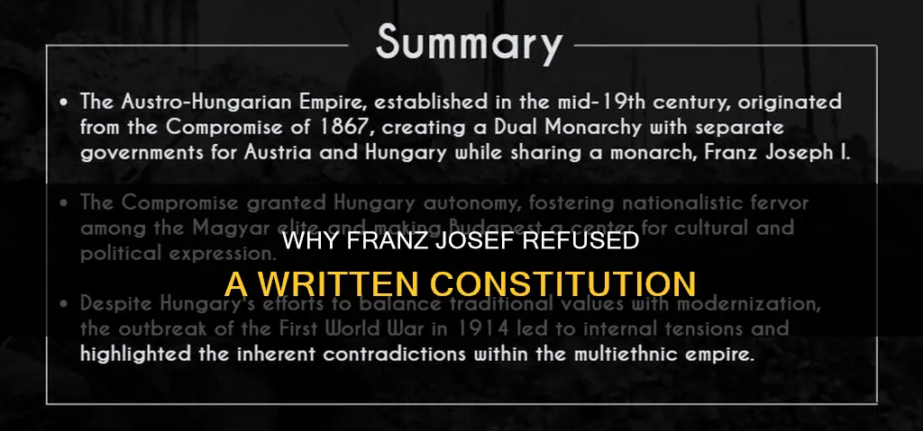 did franz josef refuse to agree to a written constitution