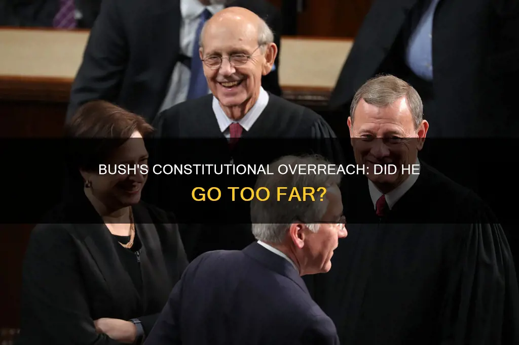 did george w bush go over his constitutional limit