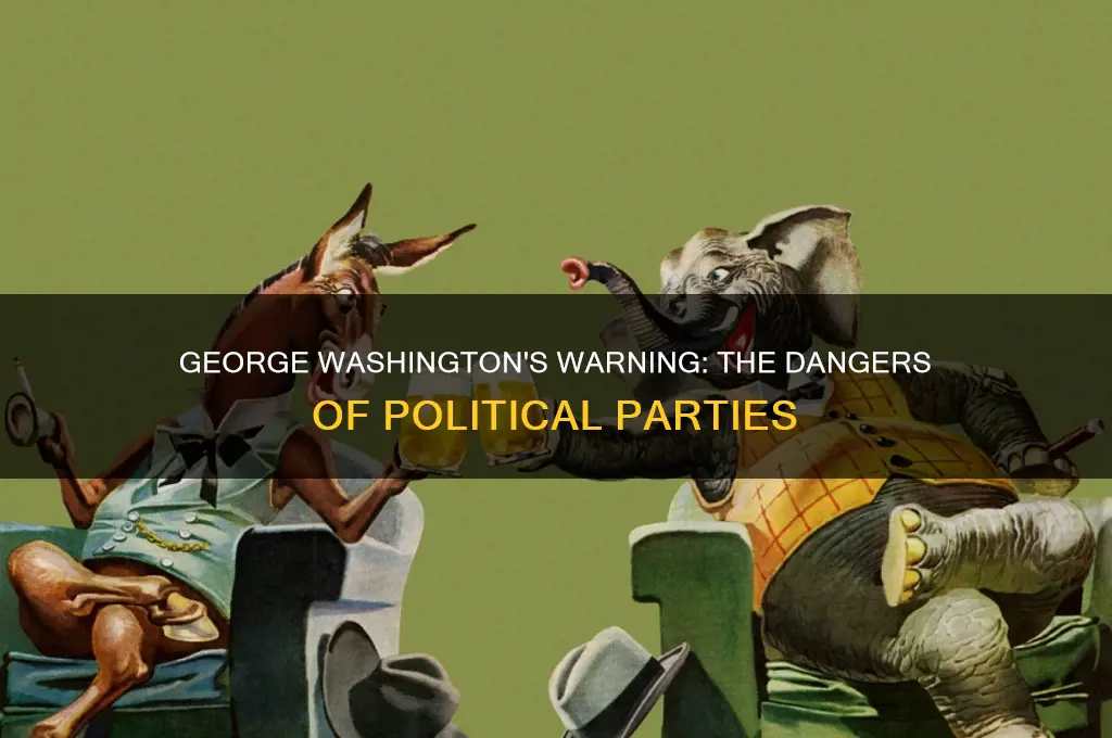did george washington warn about political parties