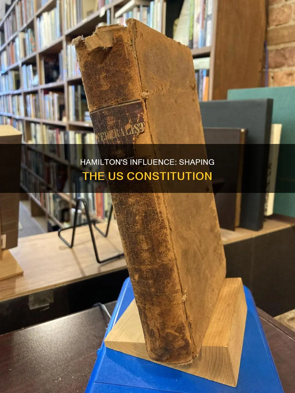 did hamilton play in any decision making for the constitution