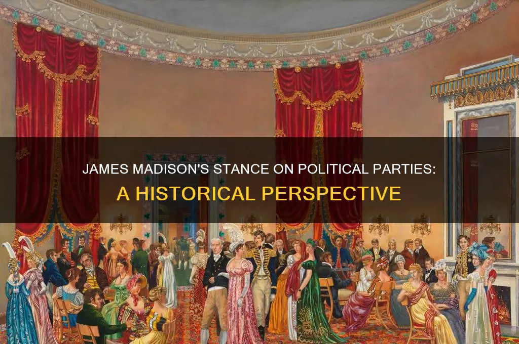 did james madison support political parties