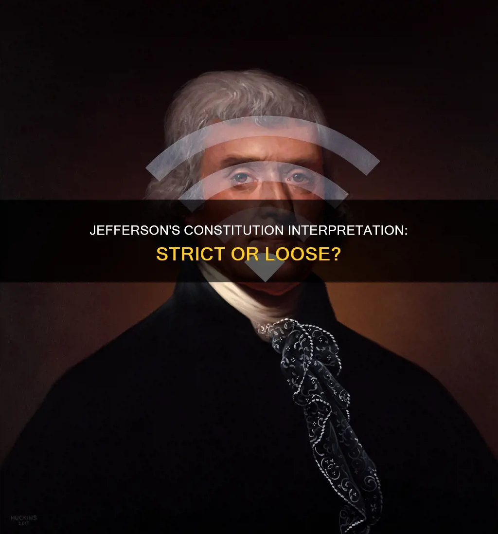 did jefferson believe in a strict interpretation of the constitution