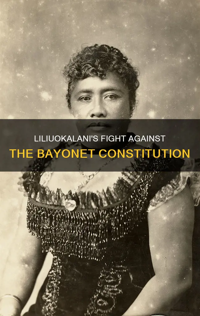 did liliuokalani get rid of the bayonet constitution