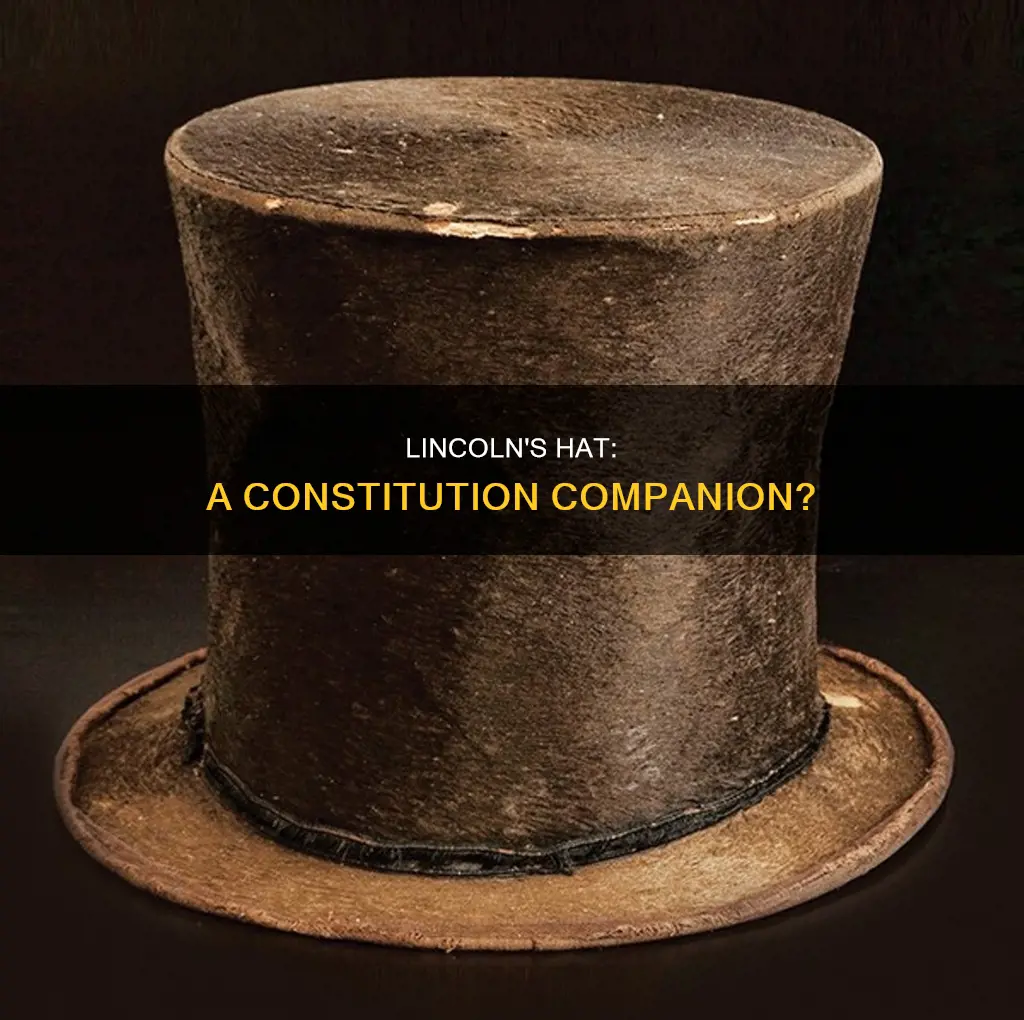 did lincoln keep the constitution in his hat