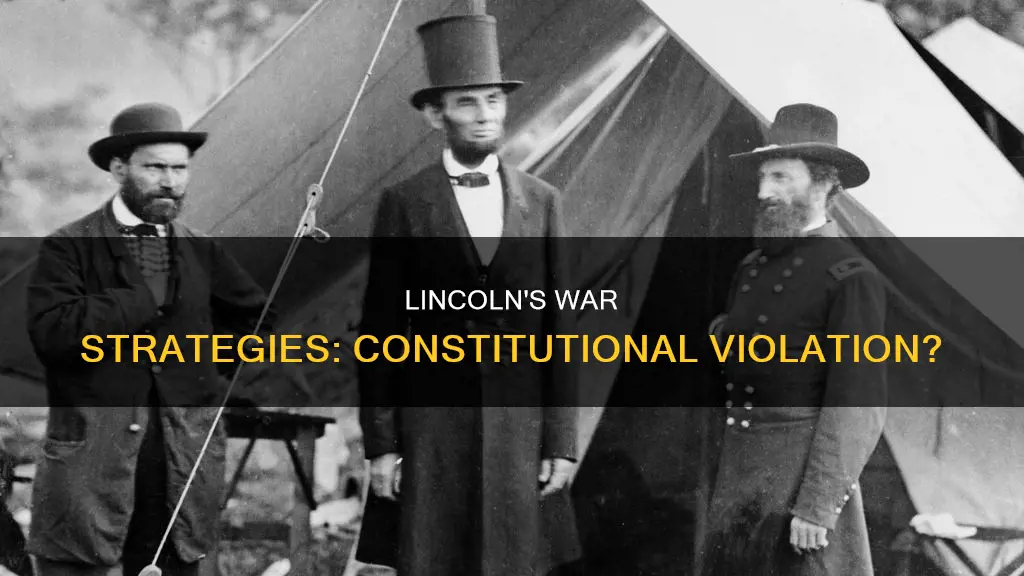 did lincoln violate the constitution to win the war