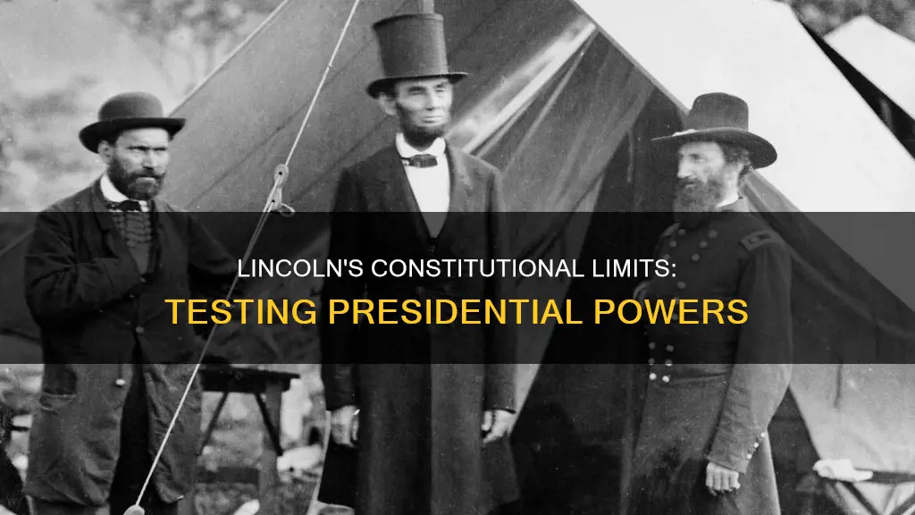 did lincolns moves test limits on constitutional policy