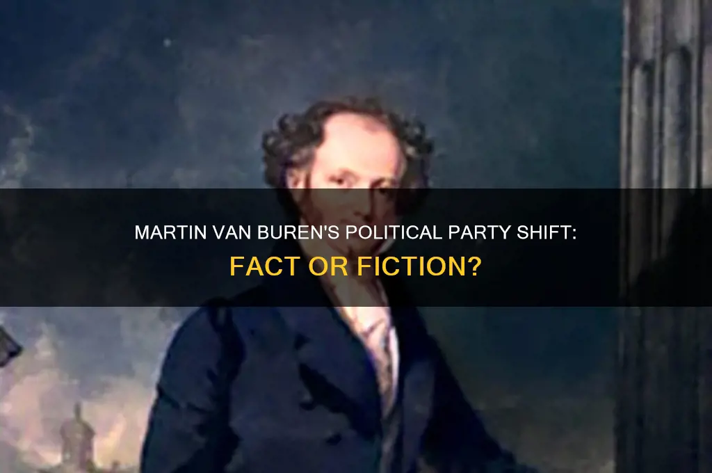 did martin van buren change political parties