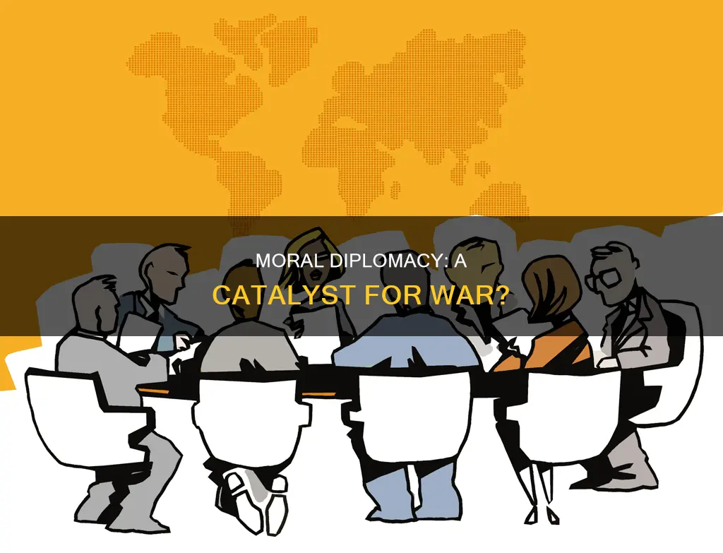 did moral diplomacy cause war