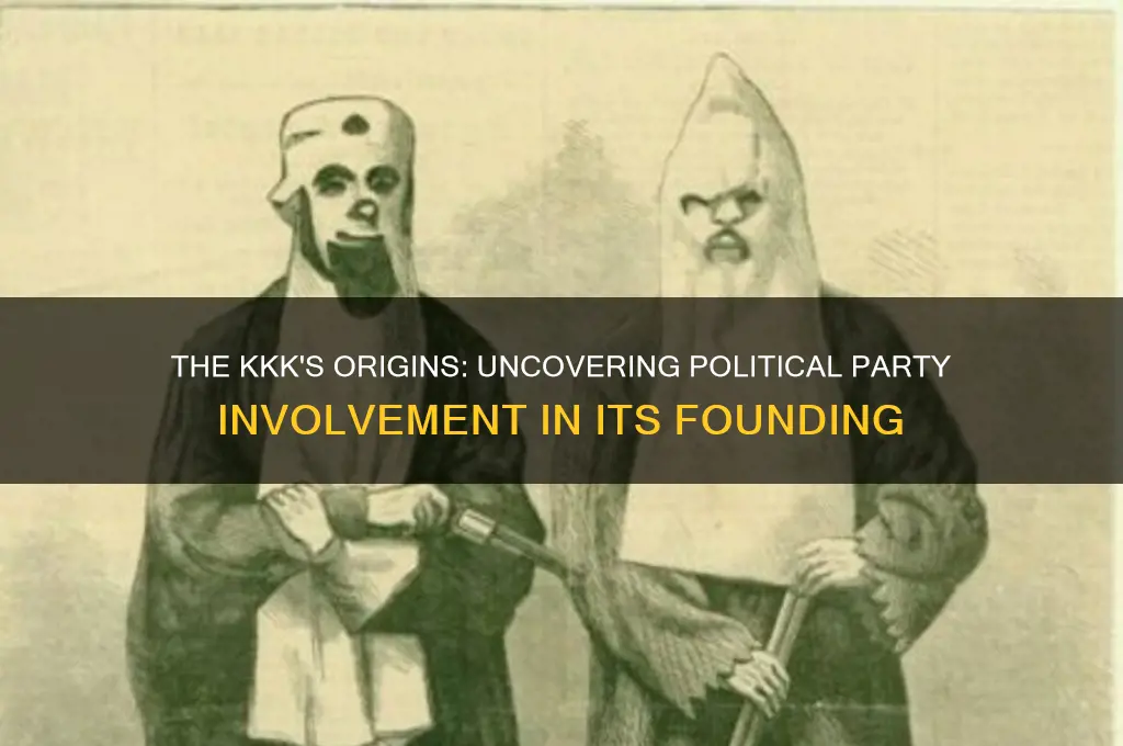 did one of the political parties start the kkk