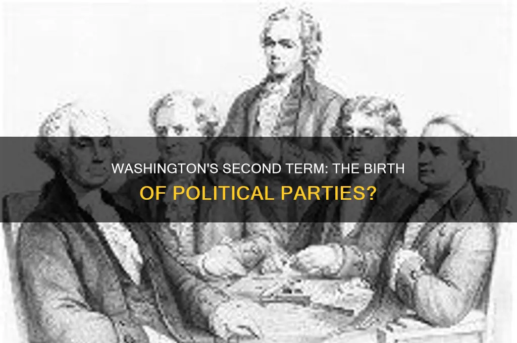 did political parties start in washintons second term