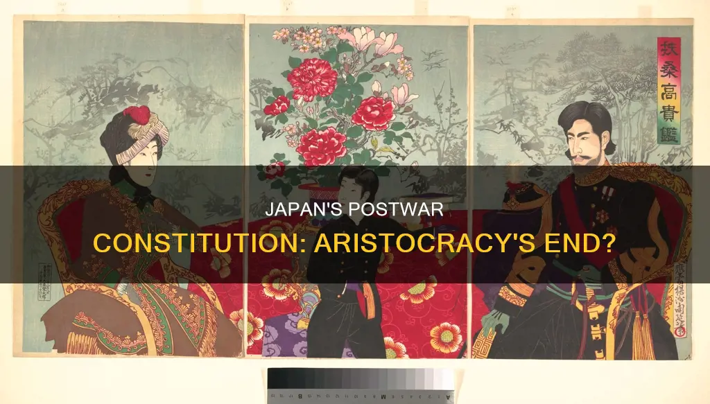 did postwar constitution get rid of aristocracy in japan