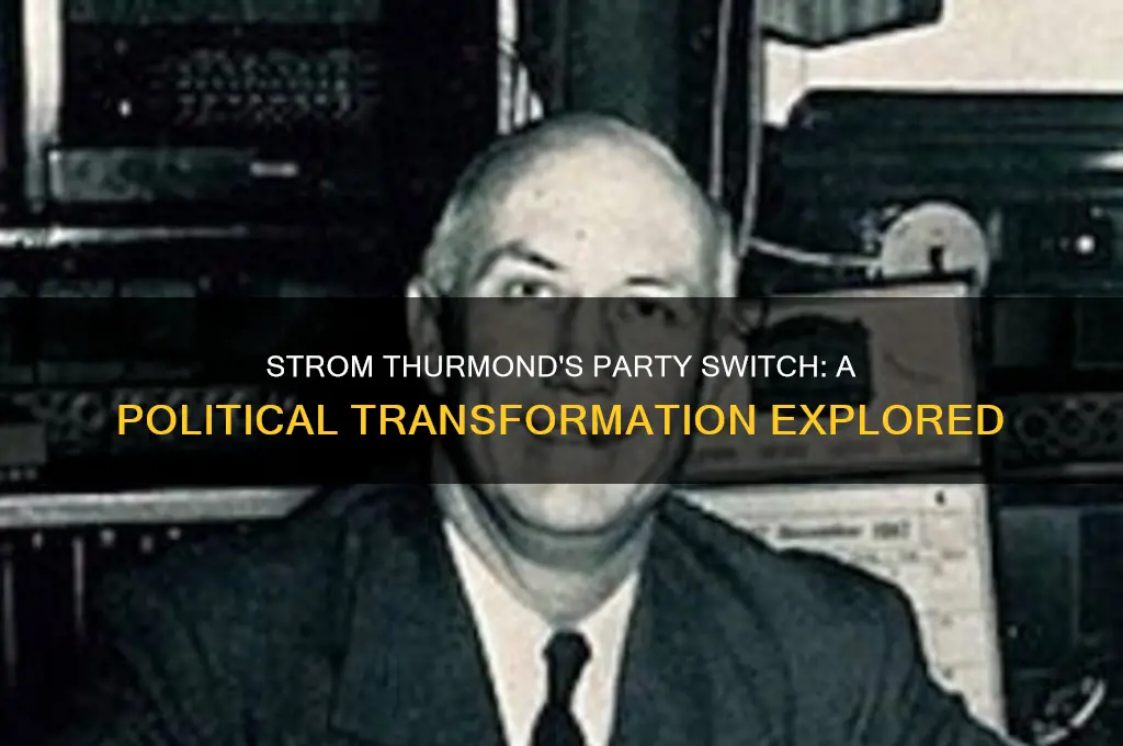 did strom thurmond switch political parties
