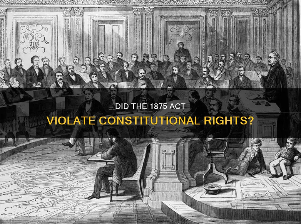 did the act of 1875 violate the constitution
