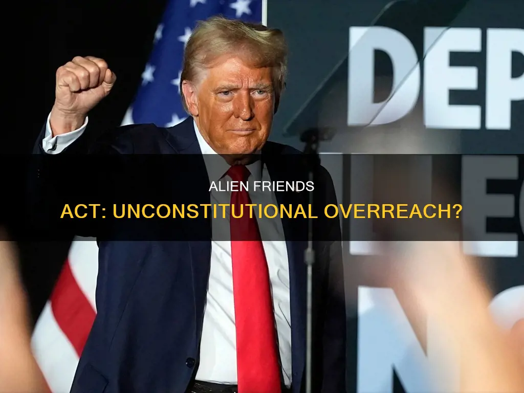 did the alien friends act of 1789 violate the constitution