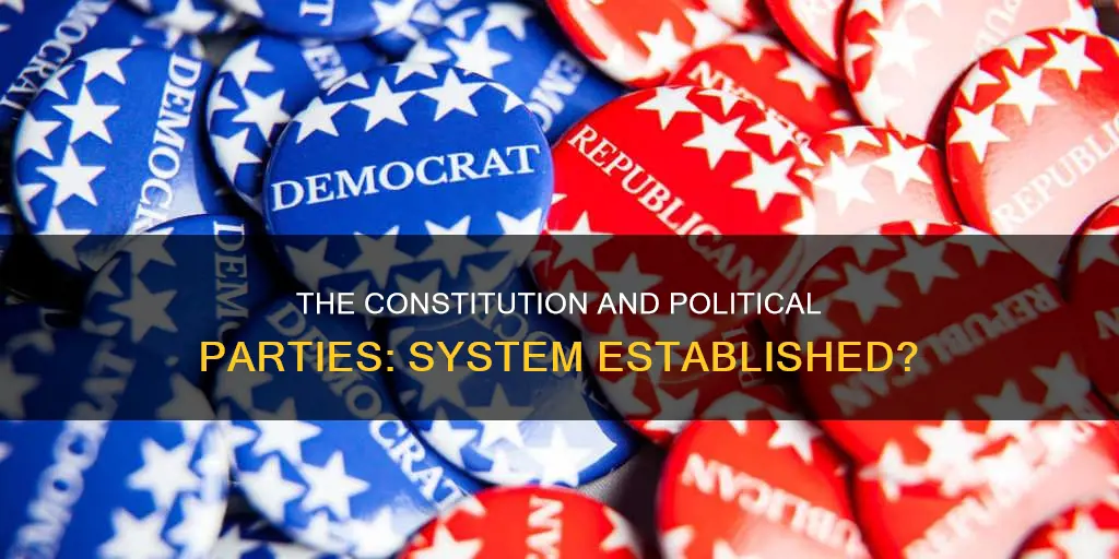 did the constitution establish a system of political parties
