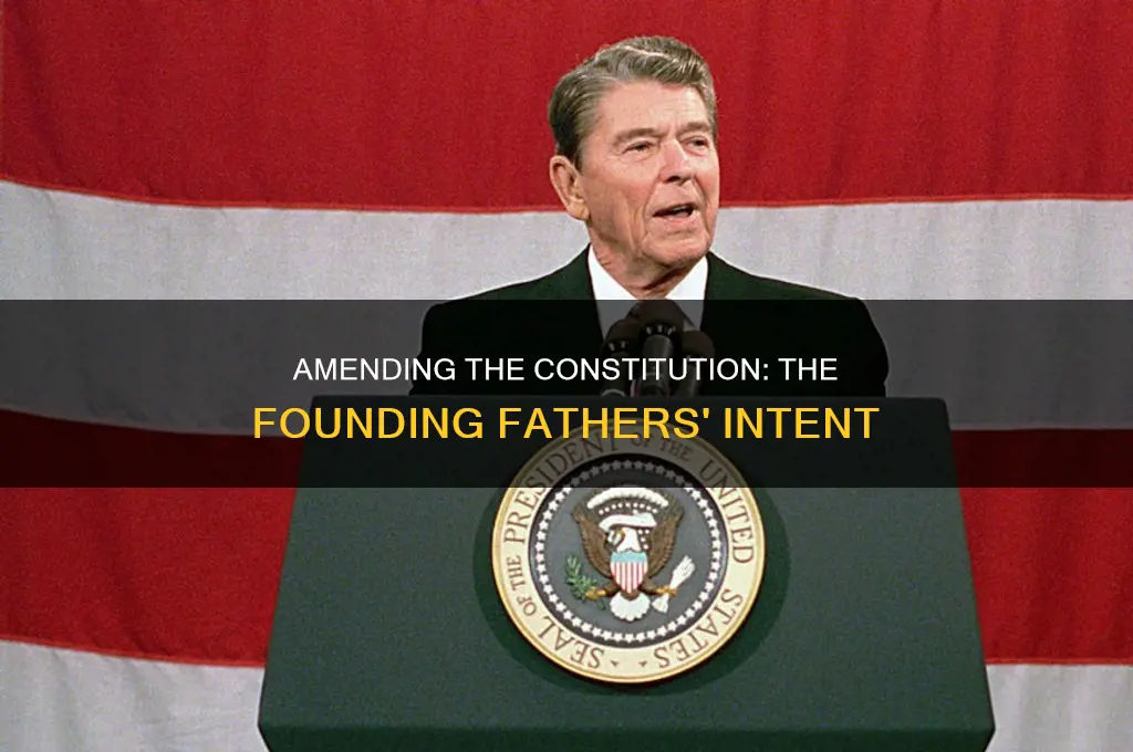 did the founding fathers want the constitution to be amended