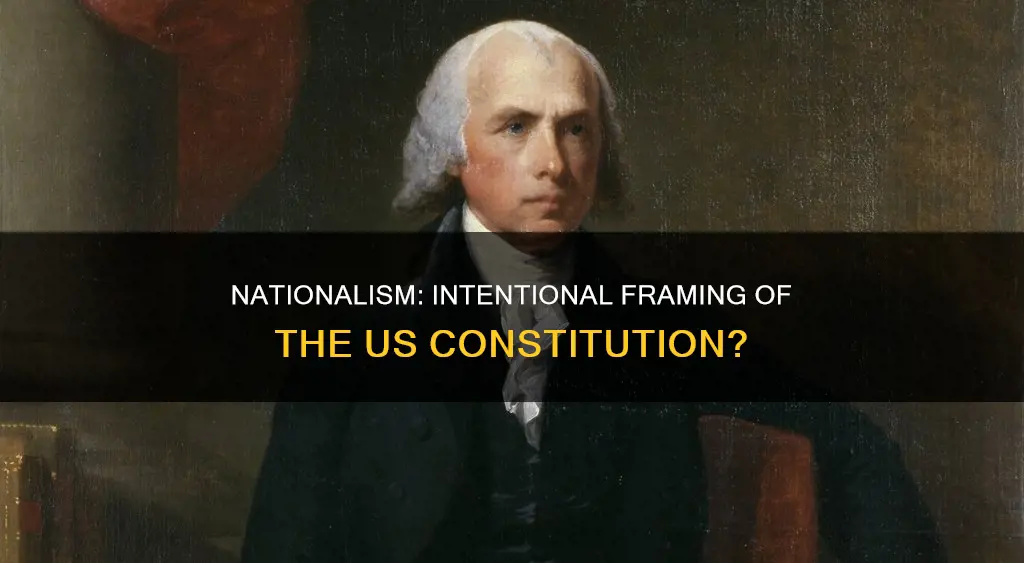 did the framers of the constitution always want nationalism