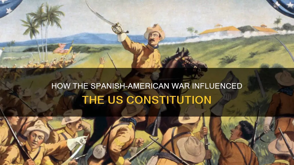 did the spanish-american war affect the constitution
