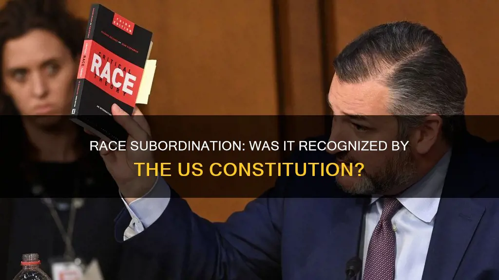 did the us constitution contain recognition of race subordination
