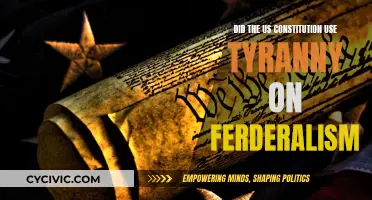 The US Constitution: Federalism or Tyranny?
