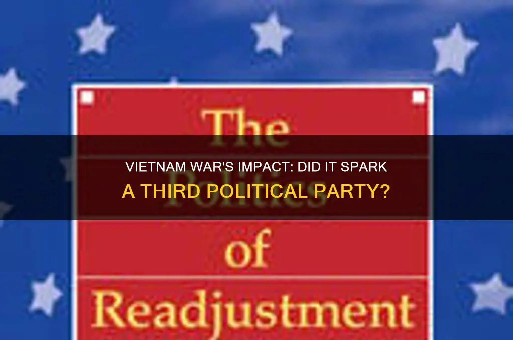 did the vietnam war create a third political party