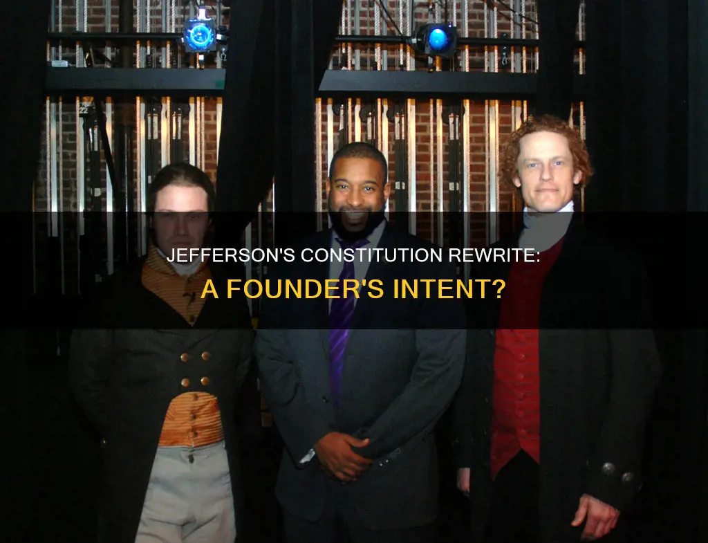 did thomas jefferson want to rewrite the constitution