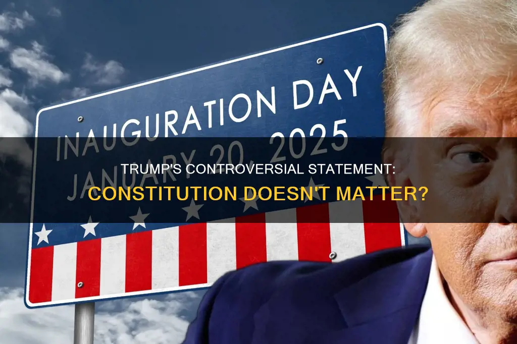 did trump actualy said constitution doesn