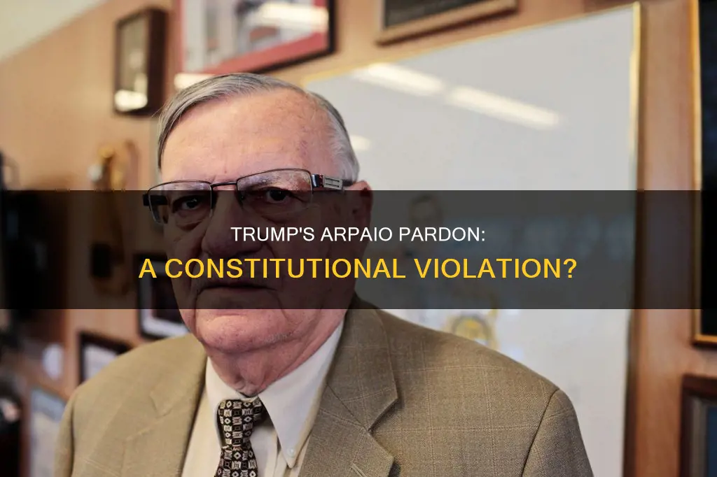 did trump violate the constitution by pardoning arpaio