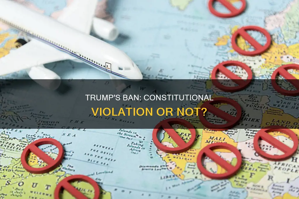 did trumps ban violate part of the constitution