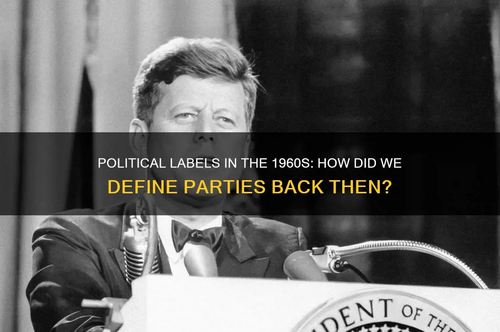 did we label political parties back in the 60