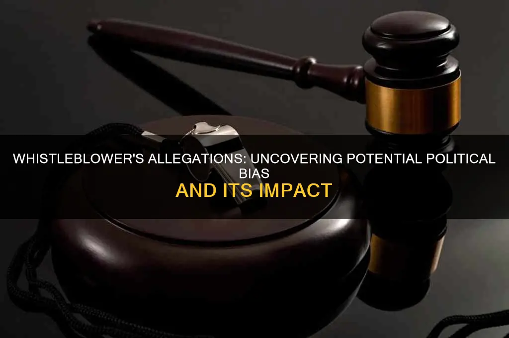 did whistleblower have political bias