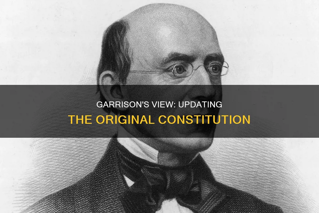 did william lloyd garrison believe the original constitution needed updating