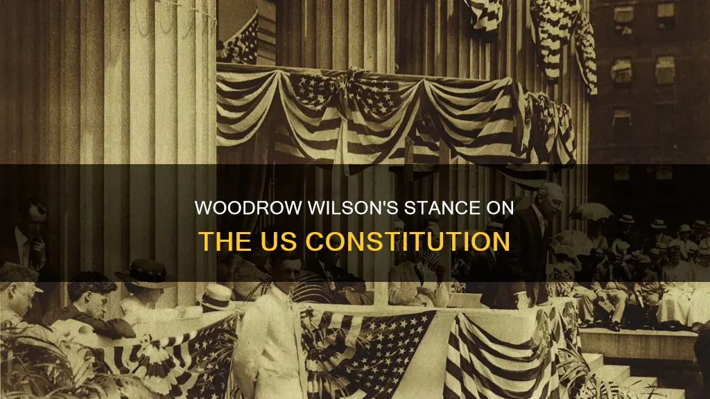 did woodrow wilson want to get rid of the constitution