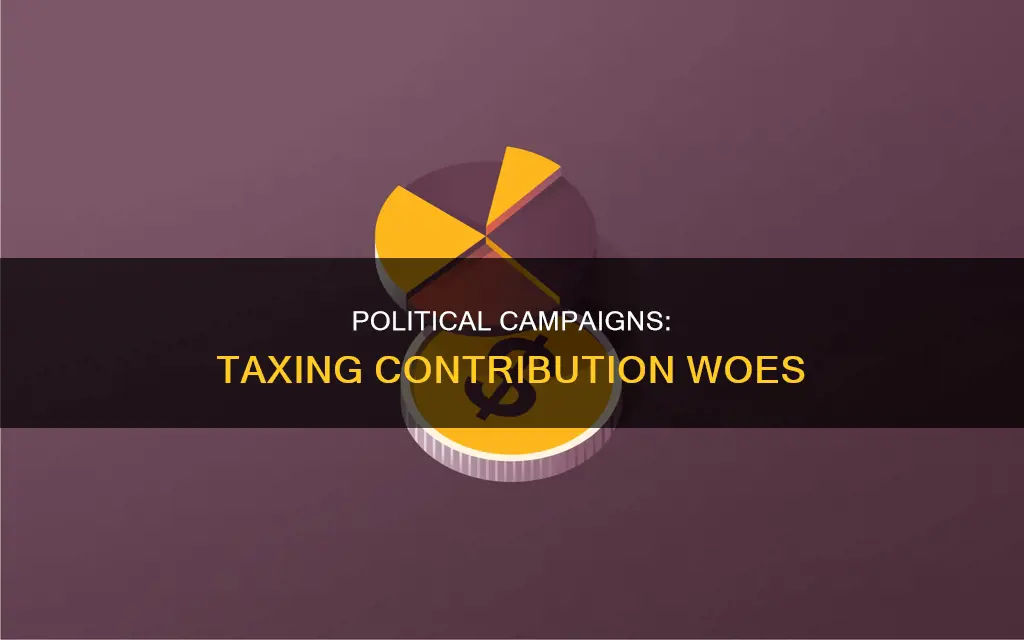 do a political campaign pay taxes on contributions