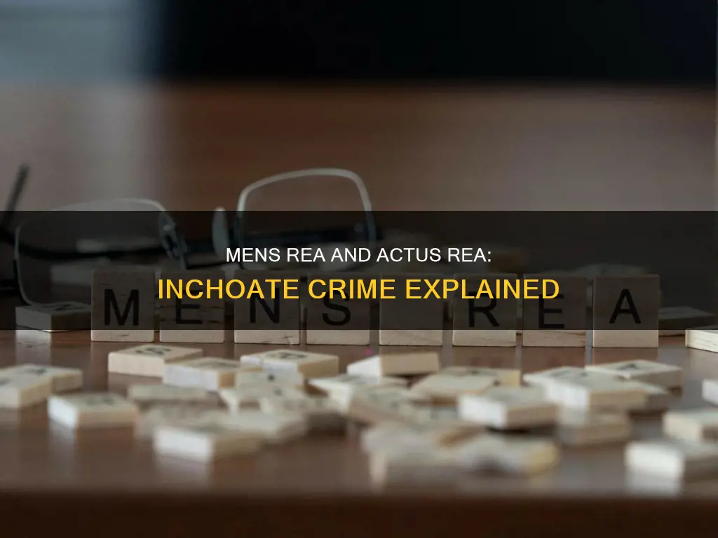 do actus rea and mens rea constitute an inchoate offense