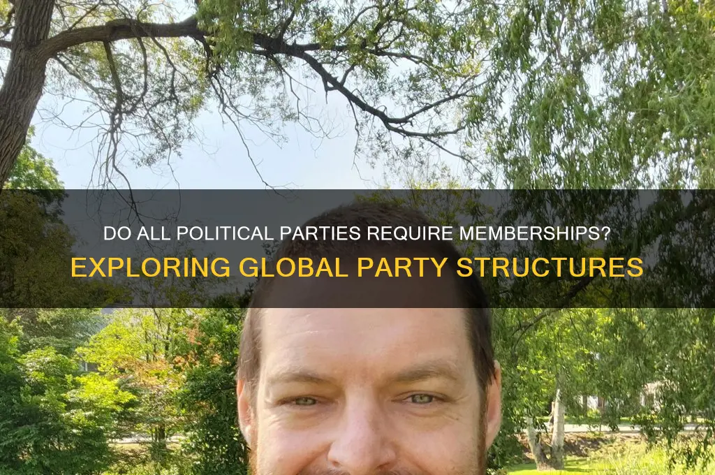 do all political parties have memberships